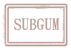 SUBGUM